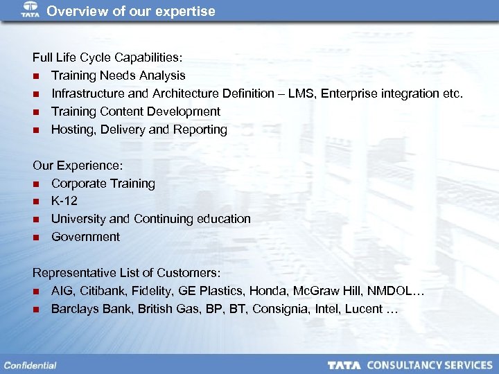 Overview of our expertise Full Life Cycle Capabilities: n Training Needs Analysis n Infrastructure