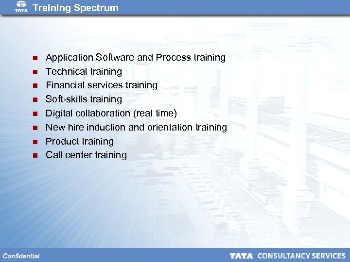 Training Spectrum n n n n Application Software and Process training Technical training Financial