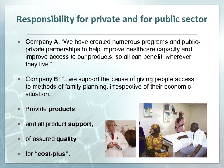 Responsibility for private and for public sector § Company A: “We have created numerous