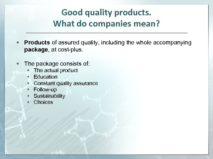 Good quality products. What do companies mean? § Products of assured quality, including the