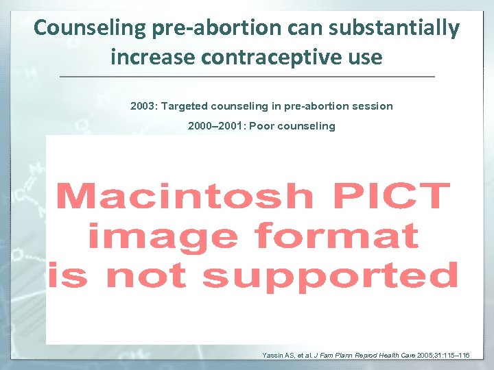 Counseling pre-abortion can substantially increase contraceptive use 2003: Targeted counseling in pre-abortion session 2000–