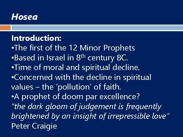 Hosea Introduction: • The first of the 12 Minor Prophets • Based in Israel