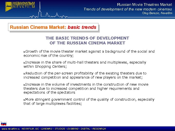 Russian Movie Theatres Market Trends of development of the new modern cinemas Oleg Berezin,