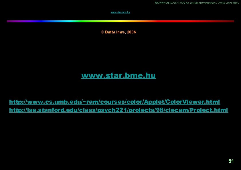 BMEEPAG 0202 CAD és építészinformatika / 2006 őszi félév www. star. bme. hu ©