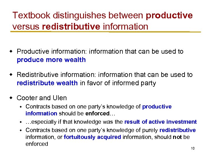 Textbook distinguishes between productive versus redistributive information w Productive information: information that can be