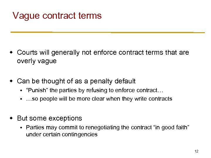 Vague contract terms w Courts will generally not enforce contract terms that are overly