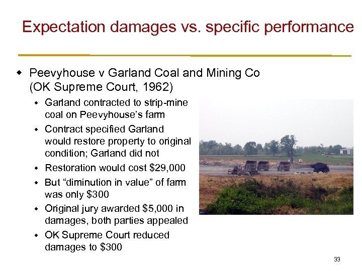 Expectation damages vs. specific performance w Peevyhouse v Garland Coal and Mining Co (OK