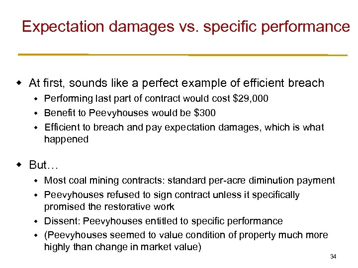 Expectation damages vs. specific performance w At first, sounds like a perfect example of