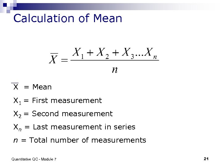 Calculation of Mean X = Mean X 1 = First measurement X 2 =