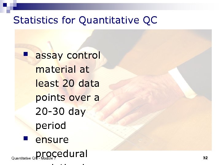 Statistics for Quantitative QC § § assay control material at least 20 data points