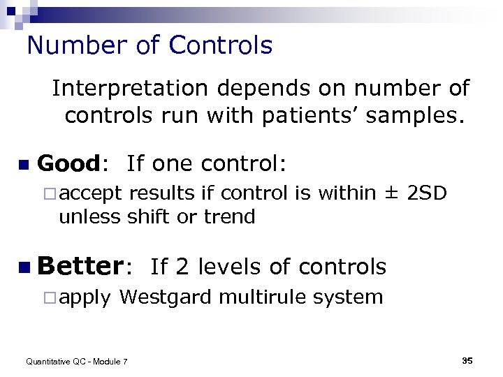 Number of Controls Interpretation depends on number of controls run with patients’ samples. n