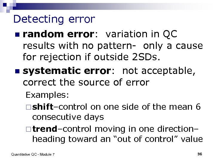 Detecting error random error: variation in QC results with no pattern- only a cause