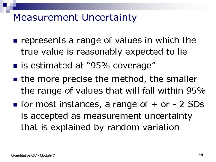 Measurement Uncertainty n represents a range of values in which the true value is