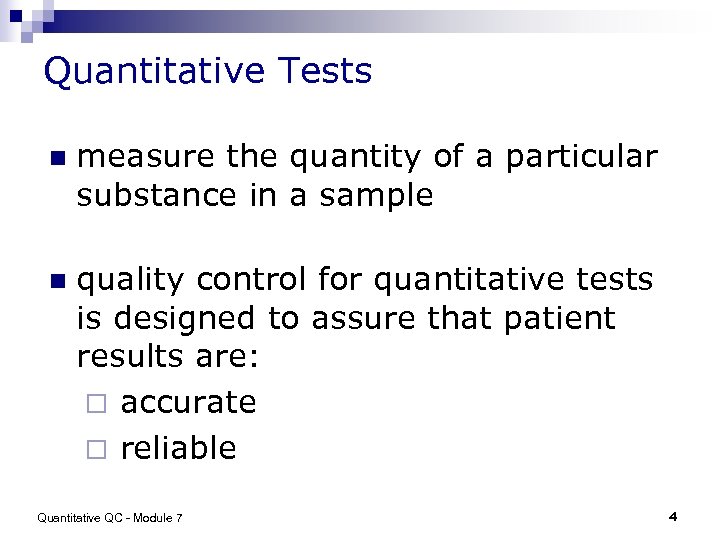 Quantitative Tests n measure the quantity of a particular substance in a sample n