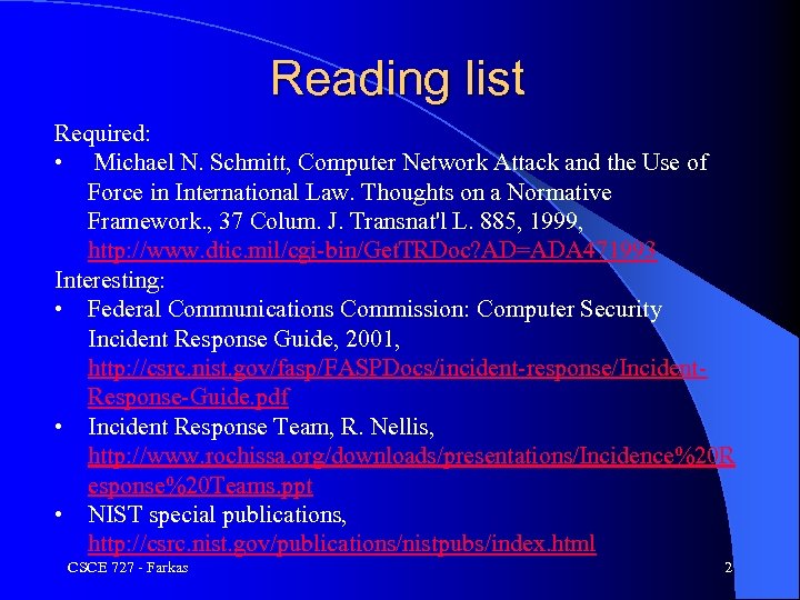 Reading list Required: • Michael N. Schmitt, Computer Network Attack and the Use of