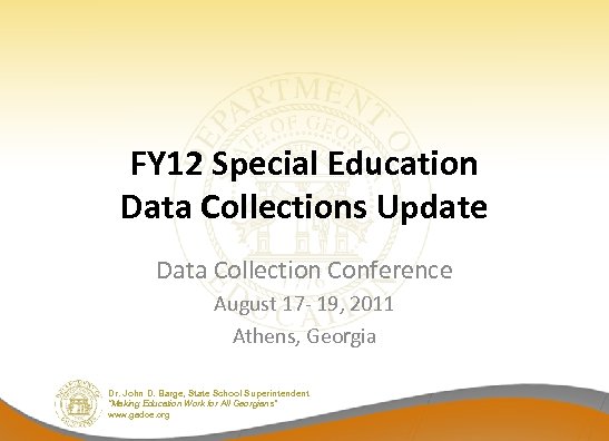 FY 12 Special Education Data Collections Update Data Collection Conference August 17 - 19,
