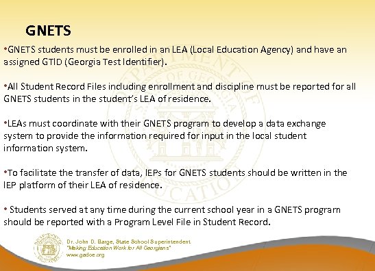 GNETS • GNETS students must be enrolled in an LEA (Local Education Agency) and