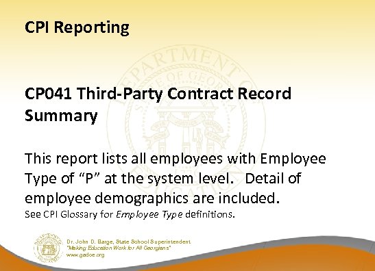CPI Reporting CP 041 Third-Party Contract Record Summary This report lists all employees with