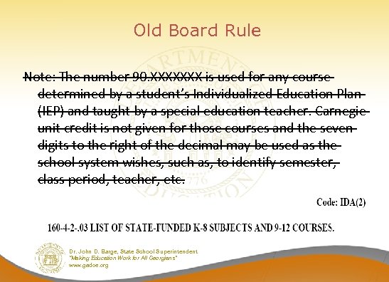Old Board Rule Note: The number 90. XXXXXXX is used for any course determined