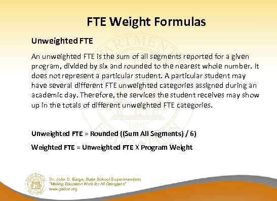 FTE Weight Formulas Unweighted FTE An unweighted FTE is the sum of all segments