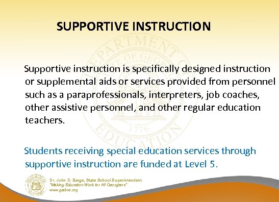 SUPPORTIVE INSTRUCTION Supportive instruction is specifically designed instruction or supplemental aids or services provided