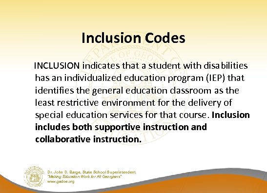 Inclusion Codes INCLUSION indicates that a student with disabilities has an individualized education program