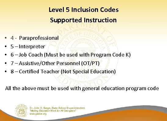 Level 5 Inclusion Codes Supported Instruction • • • 4 - Paraprofessional 5 –
