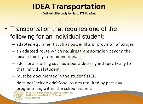 IDEA Transportation (Defined differently for State FTE Funding) • Transportation that requires one of