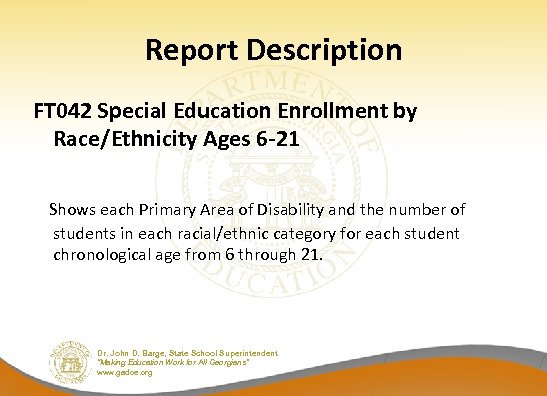 Report Description FT 042 Special Education Enrollment by Race/Ethnicity Ages 6 -21 Shows each