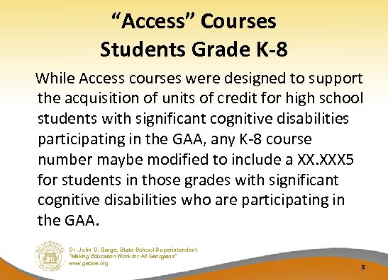 “Access” Courses Students Grade K-8 While Access courses were designed to support the acquisition