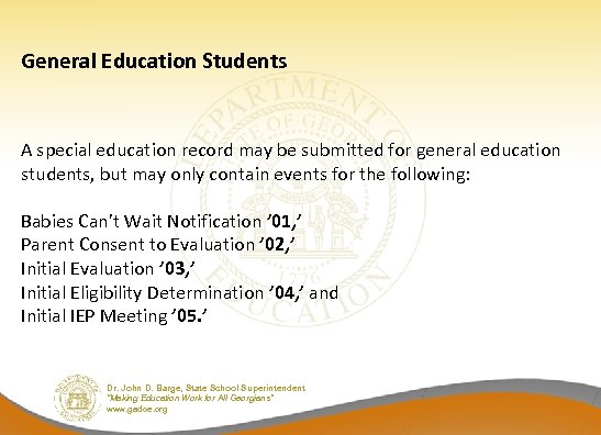 General Education Students A special education record may be submitted for general education students,