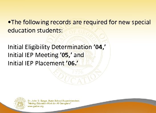  • The following records are required for new special education students: Initial Eligibility