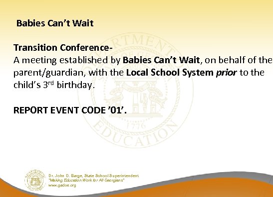 Babies Can’t Wait Transition Conference. A meeting established by Babies Can’t Wait, on behalf