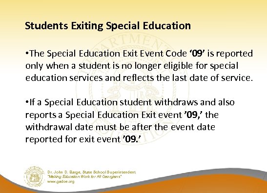 Students Exiting Special Education • The Special Education Exit Event Code ‘ 09’ is