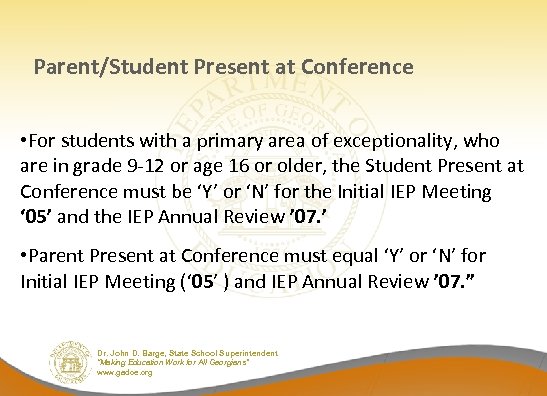 Parent/Student Present at Conference • For students with a primary area of exceptionality, who