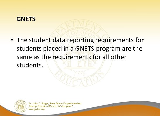 GNETS • The student data reporting requirements for students placed in a GNETS program