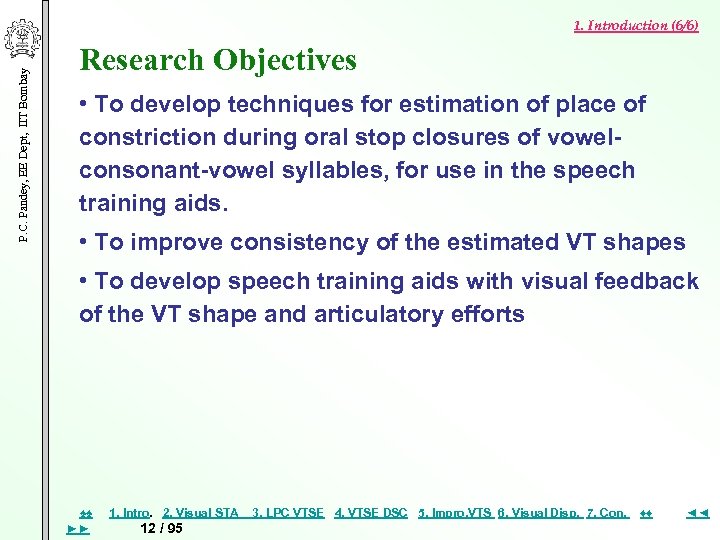 P. C. Pandey, EE Dept, IIT Bombay 1. Introduction (6/6) Research Objectives • To