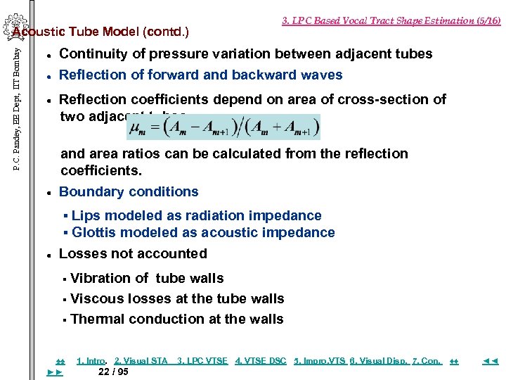 P. C. Pandey, EE Dept, IIT Bombay Acoustic Tube Model (contd. ) 3. LPC