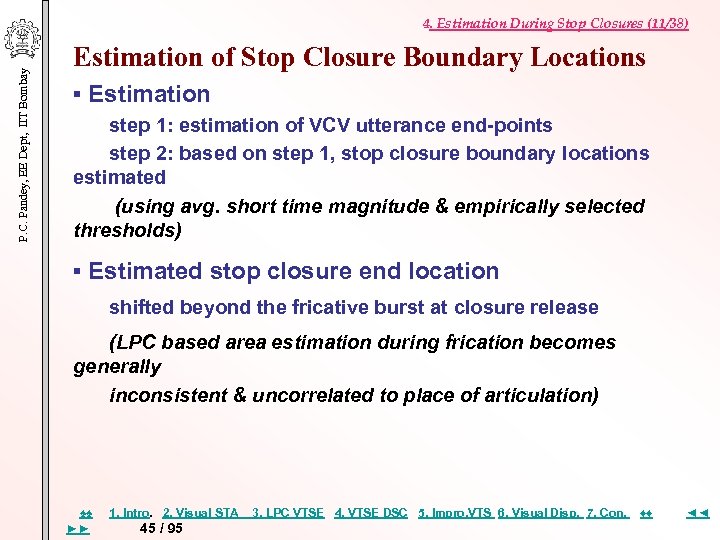 P. C. Pandey, EE Dept, IIT Bombay 4. Estimation During Stop Closures (11/38) Estimation