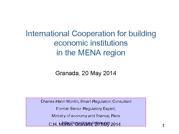 International Cooperation for building economic institutions in the MENA region Granada, 20 May 2014