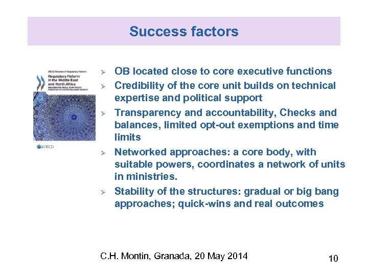 Success factors Ø Ø Ø OB located close to core executive functions Credibility of