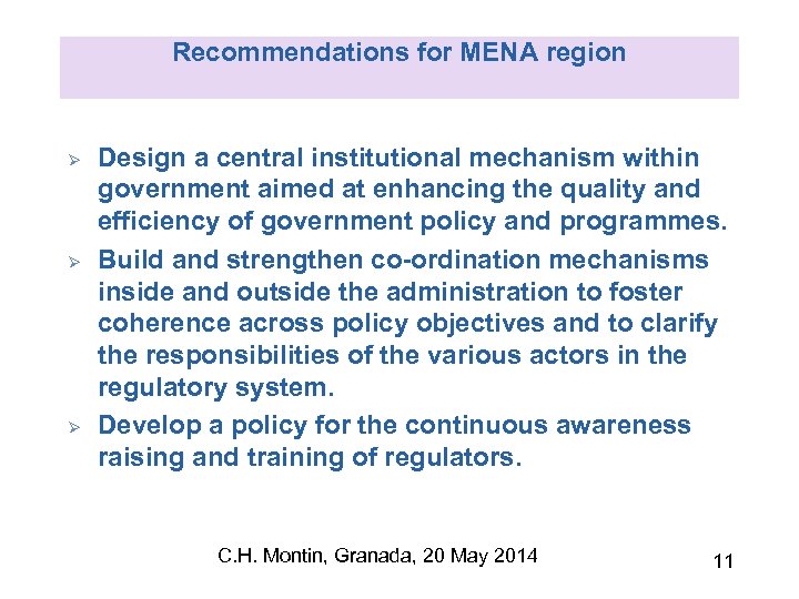 Recommendations for MENA region Ø Ø Ø Design a central institutional mechanism within government