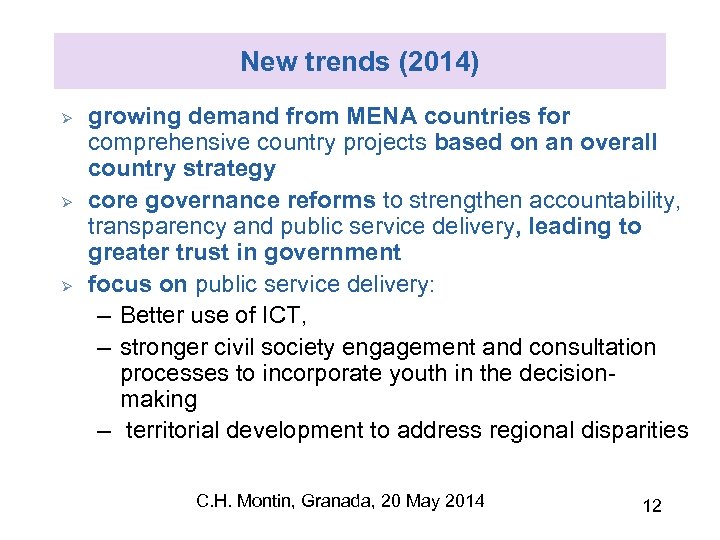 New trends (2014) Ø Ø Ø growing demand from MENA countries for comprehensive country