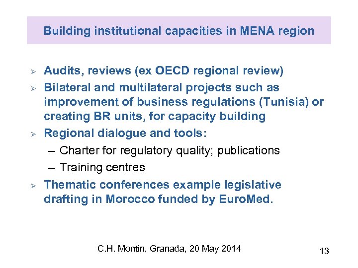 Building institutional capacities in MENA region Ø Ø Audits, reviews (ex OECD regional review)