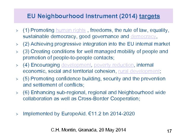 EU Neighbourhood Instrument (2014) targets Ø Ø Ø Ø (1) Promoting human rights ,