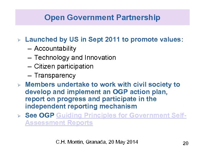 Open Government Partnership Ø Ø Ø Launched by US in Sept 2011 to promote