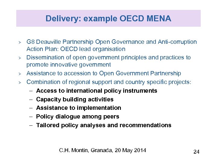 Delivery: example OECD MENA Ø Ø G 8 Deauville Partnership Open Governance and Anti-corruption