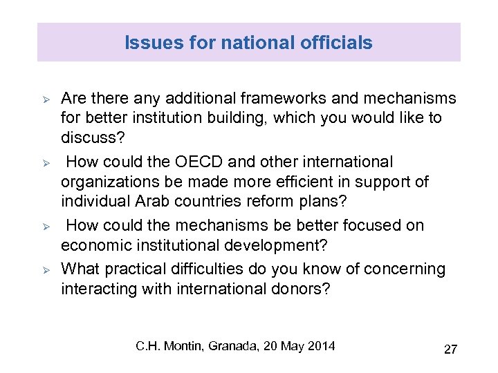 Issues for national officials Ø Ø Are there any additional frameworks and mechanisms for