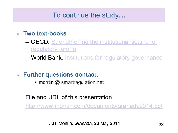 To continue the study… Ø Ø Two text-books – OECD: Strengthening the institutional setting