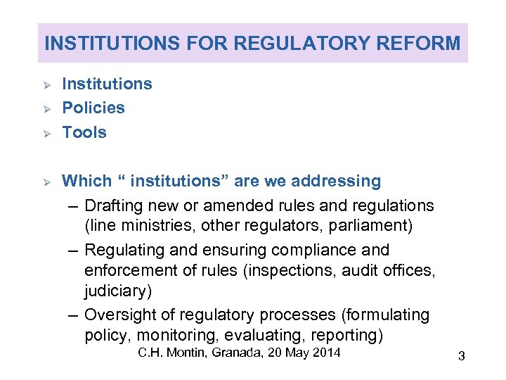 INSTITUTIONS FOR REGULATORY REFORM Ø Ø Institutions Policies Tools Which “ institutions” are we